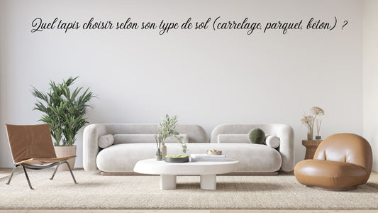 Quel tapis choisir selon son type de sol (carrelage, parquet, béton) ?